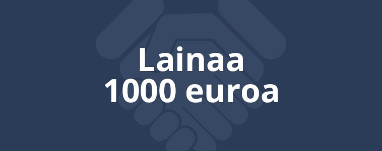 Lainaa 1000 euroa: Katso mistä 1000e laina löytyy (lista)!