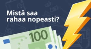 Mistä rahaa nopeasti?